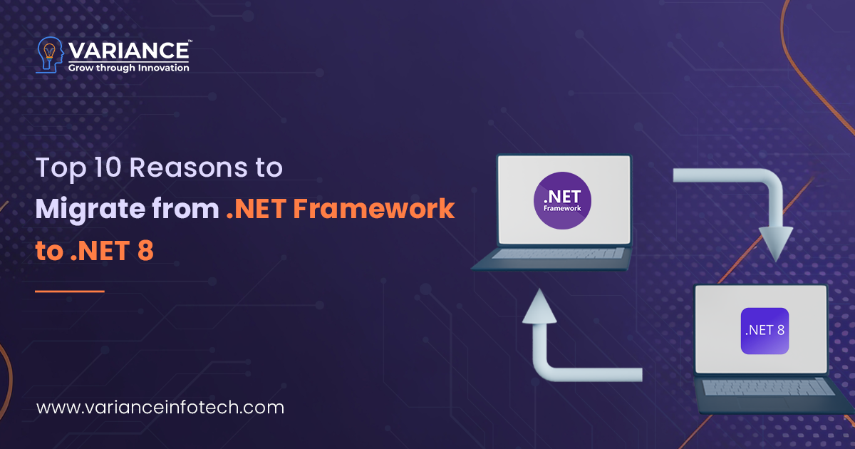 Top 10 Reasons to Migrate from .NET Framework to .NET 8