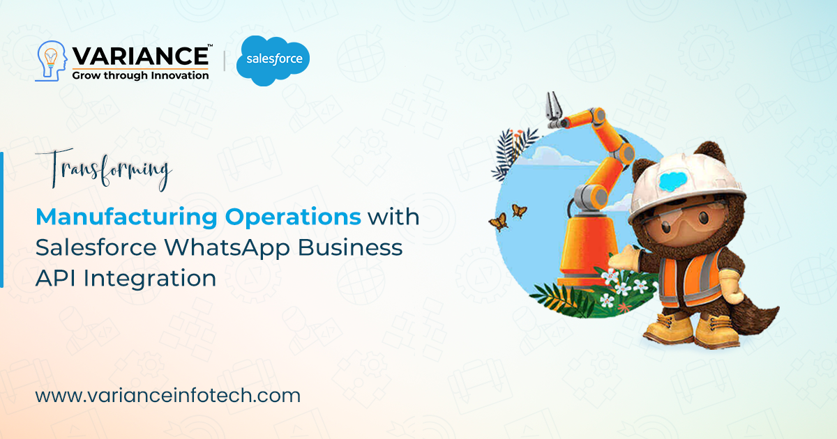 Transforming Manufacturing Operations with Salesforce WhatsApp Business API Integration